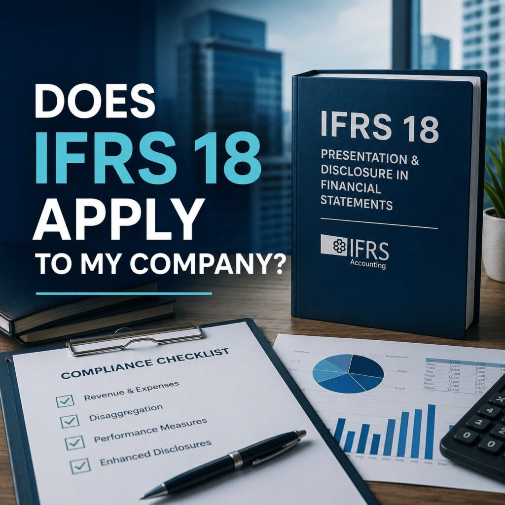 Professional illustration showing an IFRS 18 standards manual, financial reports, calculator, and compliance checklist with the headline "Does IFRS 18 Apply to My Company?" highlighting IFRS 18 applicability for businesses.